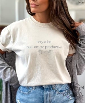 I Cry A Lot But I Am So Productive Its An Art Shirt I Cry A Lot But I Am So Productive Its An Art Apparel Taylor New Album Gift giftyzy 3