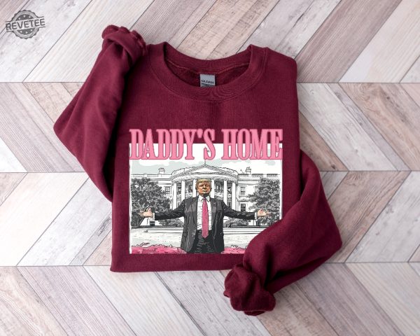 Daddys Home Shirt Unique Trump Sweatshirt Political Sweatshirt Trump Sweater Republican Sweater Trump Biden Shirt revetee 3