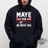 Maye The Force Be With You Shirt trendingnowe 1 2
