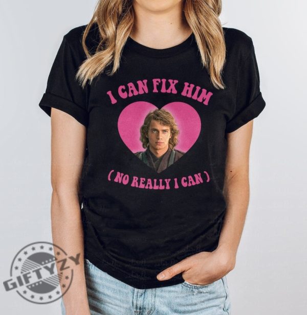 I Can Fix Him Shirt No Really I Can Anakin Sweatshirt Skywalker Meme Tshirt Ts New Song Hoodie Gift For Wars Star Fan Taylor Swift Fan Gift giftyzy 3