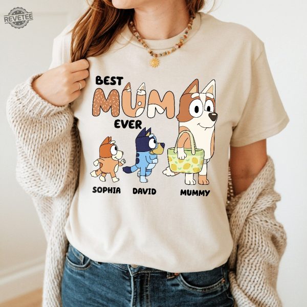 Best Mum Ever Shirt Unique Bluey And Bingo Shirt Bluey Family Shirt Bluey Mom Shirt Bluey Dad Shirt Bluey Tshirt revetee 3