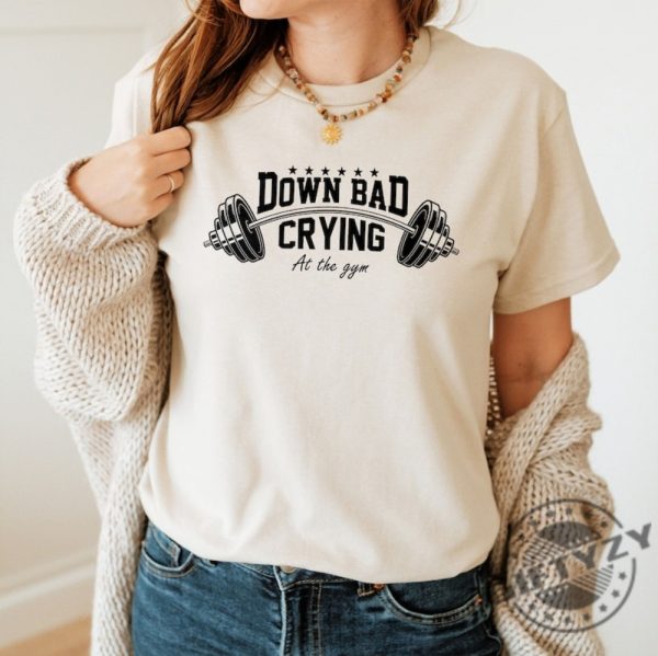 Down Bad Shirt Crying At The Gym Sweatshirt Ttpd Tshirt Funny Gift Tortured Poets Department Hoodie Tortured Poet Gift For Fan giftyzy 4