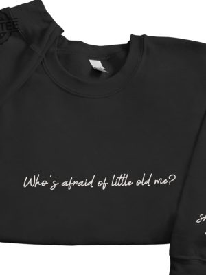 Embroidered Whos Afraid Of Little Old Me You Should Be The Tortured Poets Department Shirt Ttpd New Album Swiftie Tee Unique revetee 2