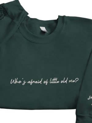 Embroidered Whos Afraid Of Little Old Me You Should Be The Tortured Poets Department Shirt Ttpd New Album Swiftie Tee Unique revetee 3