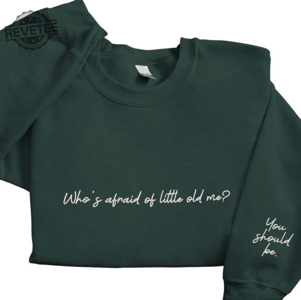 Embroidered Whos Afraid Of Little Old Me You Should Be The Tortured Poets Department Shirt Ttpd New Album Swiftie Tee Unique revetee 3