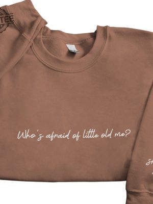 Embroidered Whos Afraid Of Little Old Me You Should Be The Tortured Poets Department Shirt Ttpd New Album Swiftie Tee Unique revetee 4