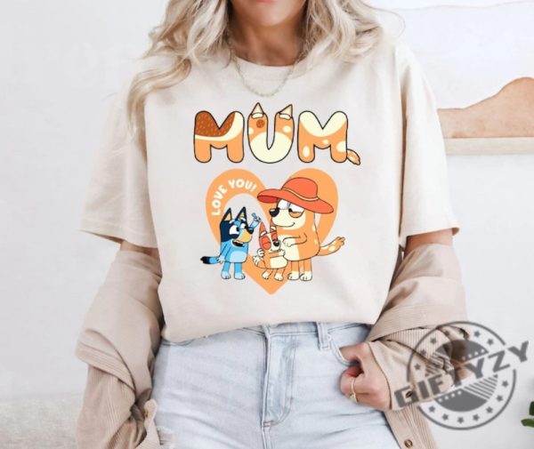 Love You Mum Bluey Mom Classic Vintage Shirt Best Mom Ever Sweatshirt Bluey Mom Tshirt Bluey Retro Hoodie Mothers Day Best Gift For Her giftyzy 1