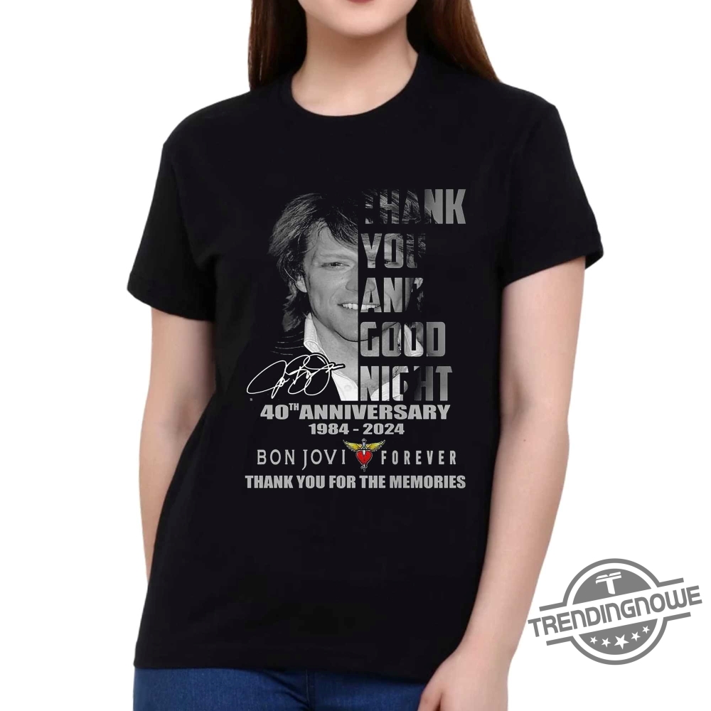 Thank You And Goodnight 40Th Anniversary 19842024 Bon Jovi Forever Tshirt