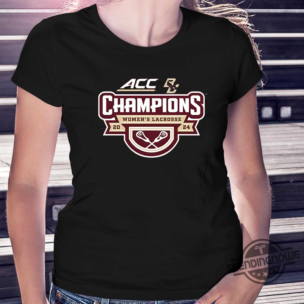 Boston College Eagles 2024 Acc Womens Lacrosse Tournament Champions Tshirt