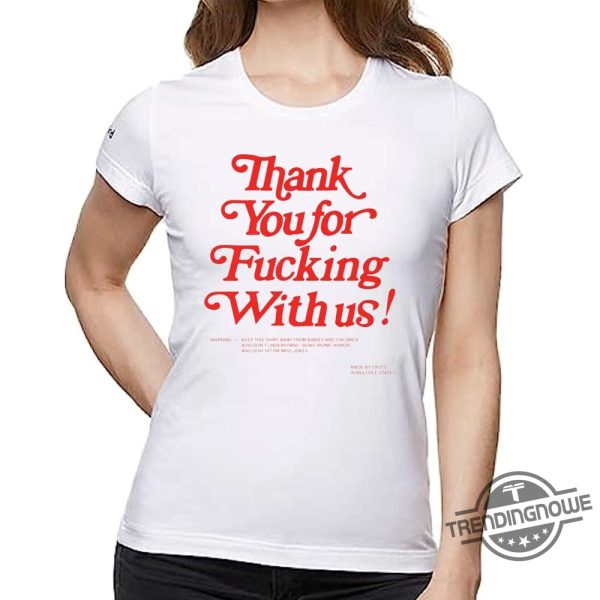 Thank You For Fucking With Us Shirt trendingnowe 1 1