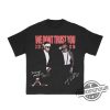 Metro Boomin And Future Shirt We Dont Trust You Shirt Travis Scott Shirt Drake Shirt Rap Shirt trendingnowe 1