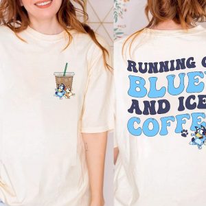 Running On Bluey And Iced Coffee Shirt Running On Bluey Shirt Bluey Shirt Bluey Family Shirt Bluey Bingo Birthday Gift Unique revetee 2