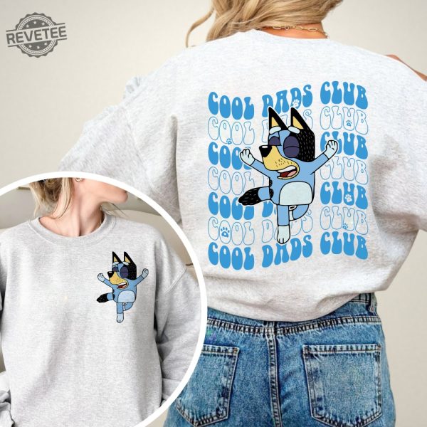 Cool Dad Bluey Shirt Bluey Fathers Day Sweatshirt Bandit Cool Dad Club T Shirt Dad Birthday Gift Bluey Rad Dad Club Shirt Unique revetee 1