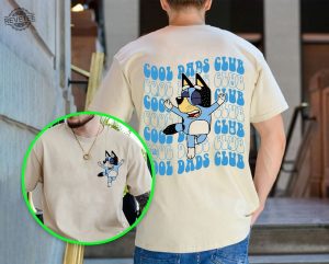 Cool Dad Bluey Shirt Bluey Fathers Day Sweatshirt Bandit Cool Dad Club T Shirt Dad Birthday Gift Bluey Rad Dad Club Shirt Unique revetee 3