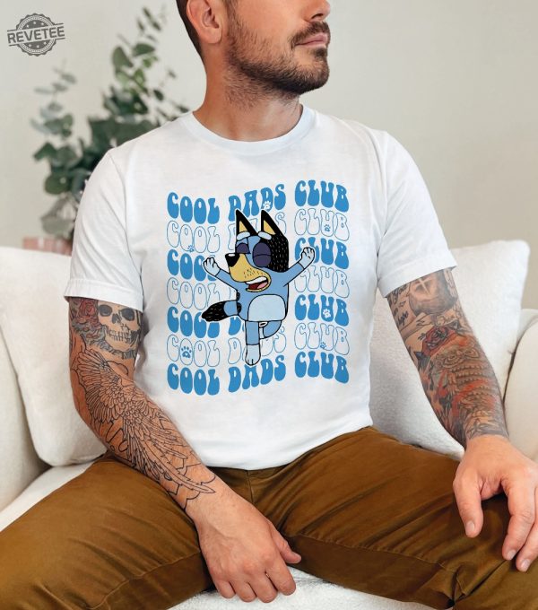 Cool Dad Bluey Shirt Bluey Fathers Day Sweatshirt Bandit Cool Dad Club Shirt Dad Birthday Gift Bluey Rad Dad Club Shirt Unique revetee 3