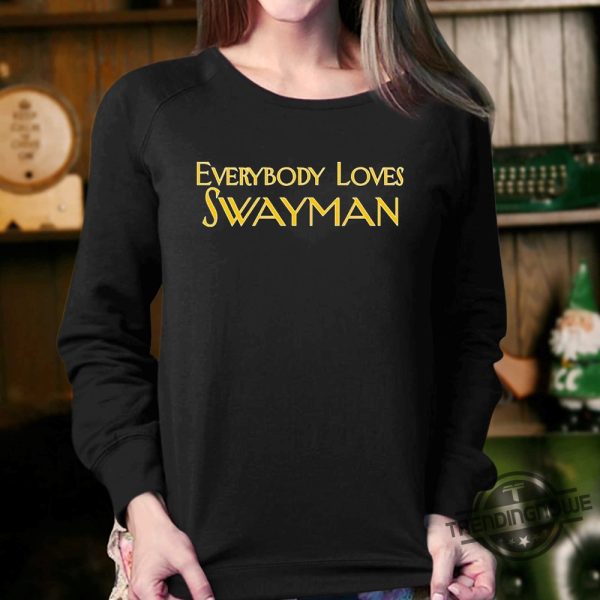Everybody Loves Swayman Tshirt trendingnowe 1 3