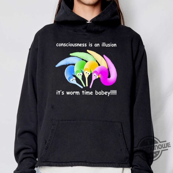 Consciousness Is An Illusion Its Worm Time Babey Shirt trendingnowe 1 2