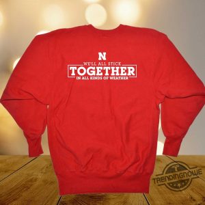 Nebraska Huskers Unisex Together In All Kinds Of Weather Tshirt trendingnowe 1 1