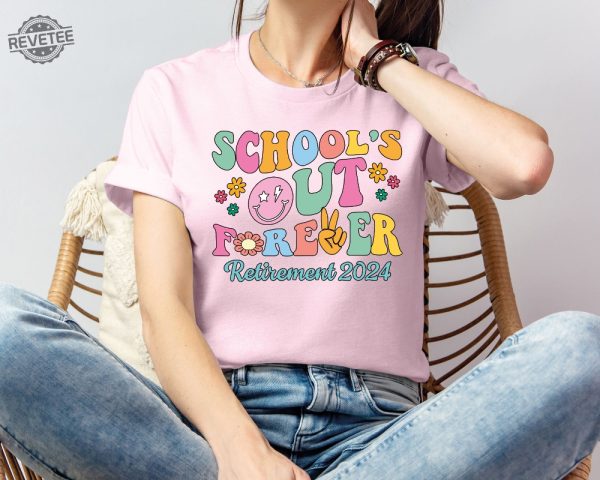 Schools Out Forever Shirt Retired Shirt Summer Teacher Shirt Schools Out Shirt End Of School Shirt Funny Teacher Shirt Unique revetee 1