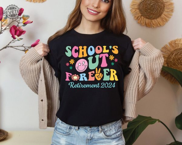 Schools Out Forever Shirt Retired Shirt Summer Teacher Shirt Schools Out Shirt End Of School Shirt Funny Teacher Shirt Unique revetee 4