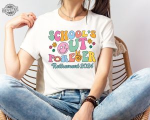 Schools Out Forever Shirt Retired Shirt Summer Teacher Shirt Schools Out Shirt End Of School Shirt Funny Teacher Shirt Unique revetee 5