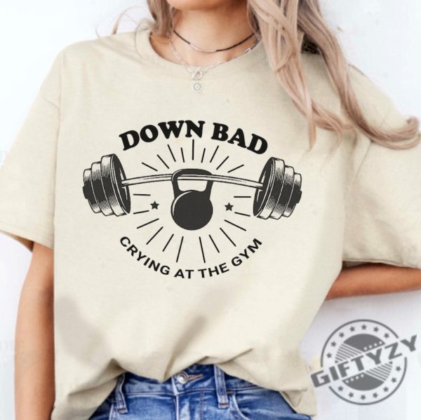 Down Bad Crying At The Gym Shirt Taylor Swift Inspired Hoodie Funny Workout Gym Tshirt Weightlifting Down Bad Crying Sweater Ts Gift For Girlfriend giftyzy 4