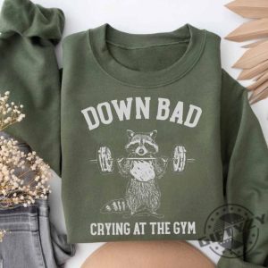 Down Bad Crying At The Gym Racoon Meme Shirt Funny Workout Gym Tshirt Weightlifting Hoodie Women Down Bad Crying Sweater Gift For Girlfriend giftyzy 3