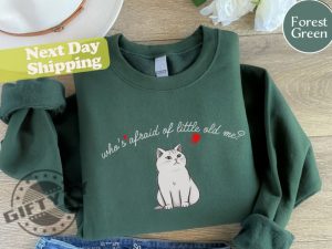 Whos Afraid Of Little Old Me Cat Shirt Cute Cat Hoodie Poets Sweatshirt Womens Tshirt Gift For Women For Mother Album Taylor Swift Shirt giftyzy 11