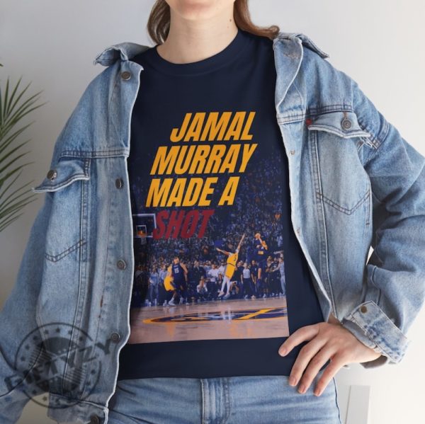 Jamal Murray Made A Shot Buzzer Beater Shirt Great Unique Gift For Nuggets Nba Basketball Fans Shirt giftyzy 1