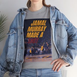 Jamal Murray Made A Shot Buzzer Beater Shirt Great Unique Gift For Nuggets Nba Basketball Fans Shirt giftyzy 6