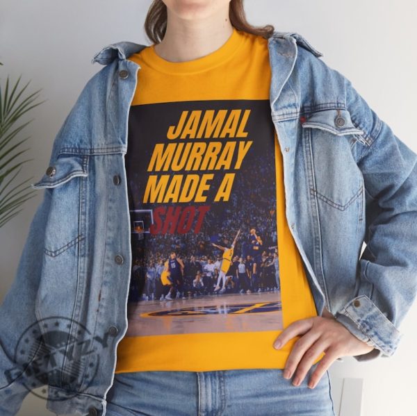 Jamal Murray Made A Shot Buzzer Beater Shirt Great Unique Gift For Nuggets Nba Basketball Fans Shirt giftyzy 9