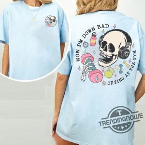Down Bad Crying At The Gym Shirt Taylor Swift Inspired Funny Skeleton Workout Gymer T Shirt Girl Skeleton Weightlifting Shirt trendingnowe 2