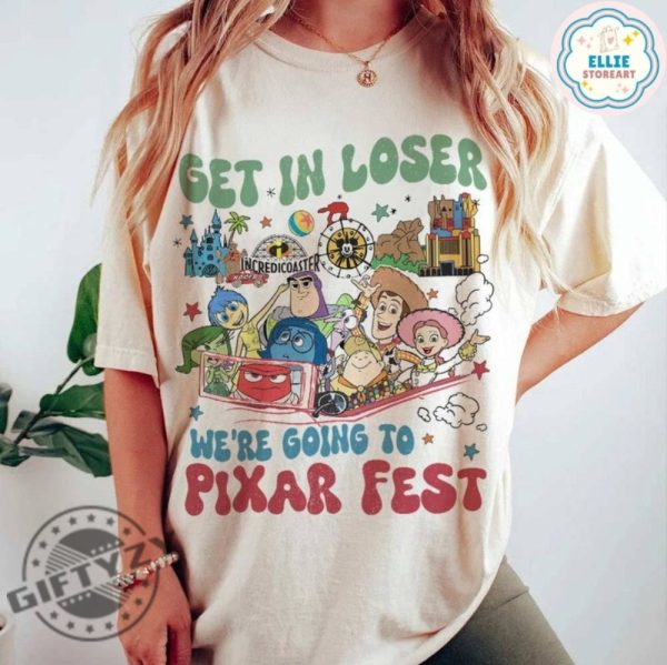 Get In Loser Were Going To Pixar Fest Shirt Disney Pixar Pals Playtime Sweatshirt Party Celebrating Hoodie Friendship Beyond Tshirt Disney Pixar Toy Story Shirt giftyzy 1