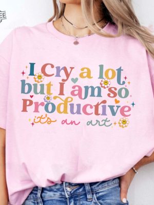 I Cry A Lot But I Am So Productive Shirt I Cry A Lot Sweater Taylor Swift 3Rd Album Taylor Swift Spotify Sweatshirt Unique revetee 2