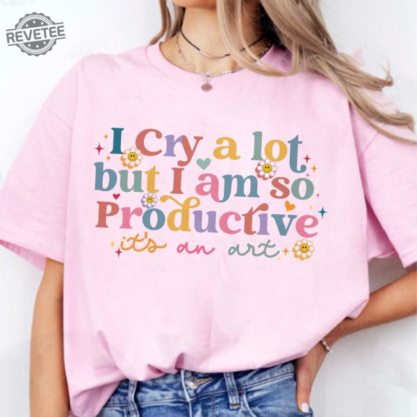 I Cry A Lot But I Am So Productive Shirt I Cry A Lot Sweater Taylor Swift 3Rd Album Taylor Swift Spotify Sweatshirt Unique revetee 2