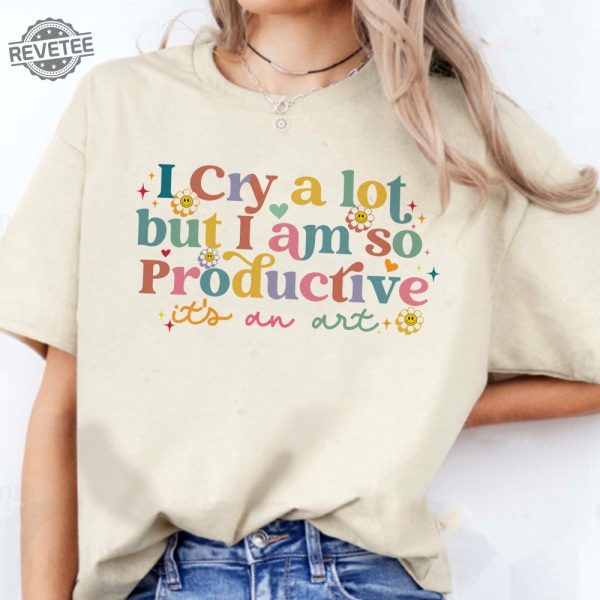 I Cry A Lot But I Am So Productive Shirt I Cry A Lot Sweater Taylor Swift 3Rd Album Taylor Swift Spotify Sweatshirt Unique revetee 3