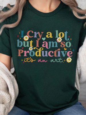 I Cry A Lot But I Am So Productive Shirt I Cry A Lot Sweater Taylor Swift 3Rd Album Taylor Swift Spotify Sweatshirt Unique revetee 4