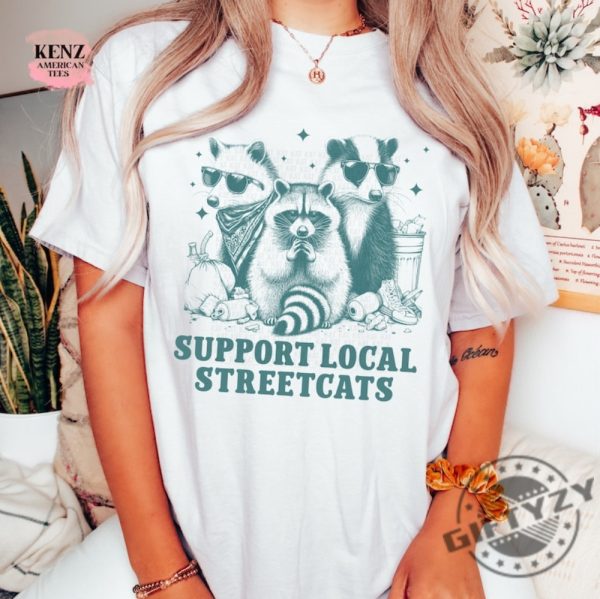 Support Your Local Street Cats Graphic Shirt Retro Unisex Adult Tshirt Vintage Raccoon Hoodie Nostalgia Sweatshirt Relaxed Shirt giftyzy 2