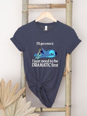 Ill Get Over It I Just Need To Be Dramatic First Shirt Disney Stitch Shirt Ohana Means Family Shirt Unique revetee 5