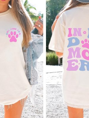 Dog Mom Era Shirt Dog Mama Gift Shirt Dog Mom Birthday Shirt Dog Owner Shirt Funny Dog Mom Tee Mothers Day Gift Shirt Unique revetee 2