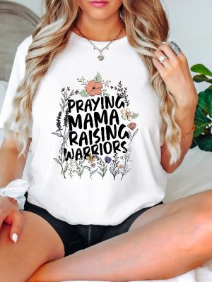 Praying Mama Raising Warriors Shirt Christian Mom Tshirt Religious Floral Mom Shirt Bible Verse Shirt Mothers Day Shirt Unique revetee 4