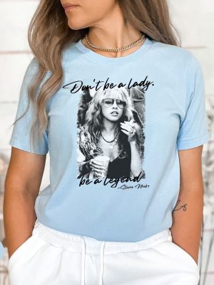 Stevie Nicks Dont Be A Lady Be A Legend Shirt Fleetwood Mac Merch Shirt For Women Vintage Stevie Nicks Graphic Tshirt Unique revetee 4