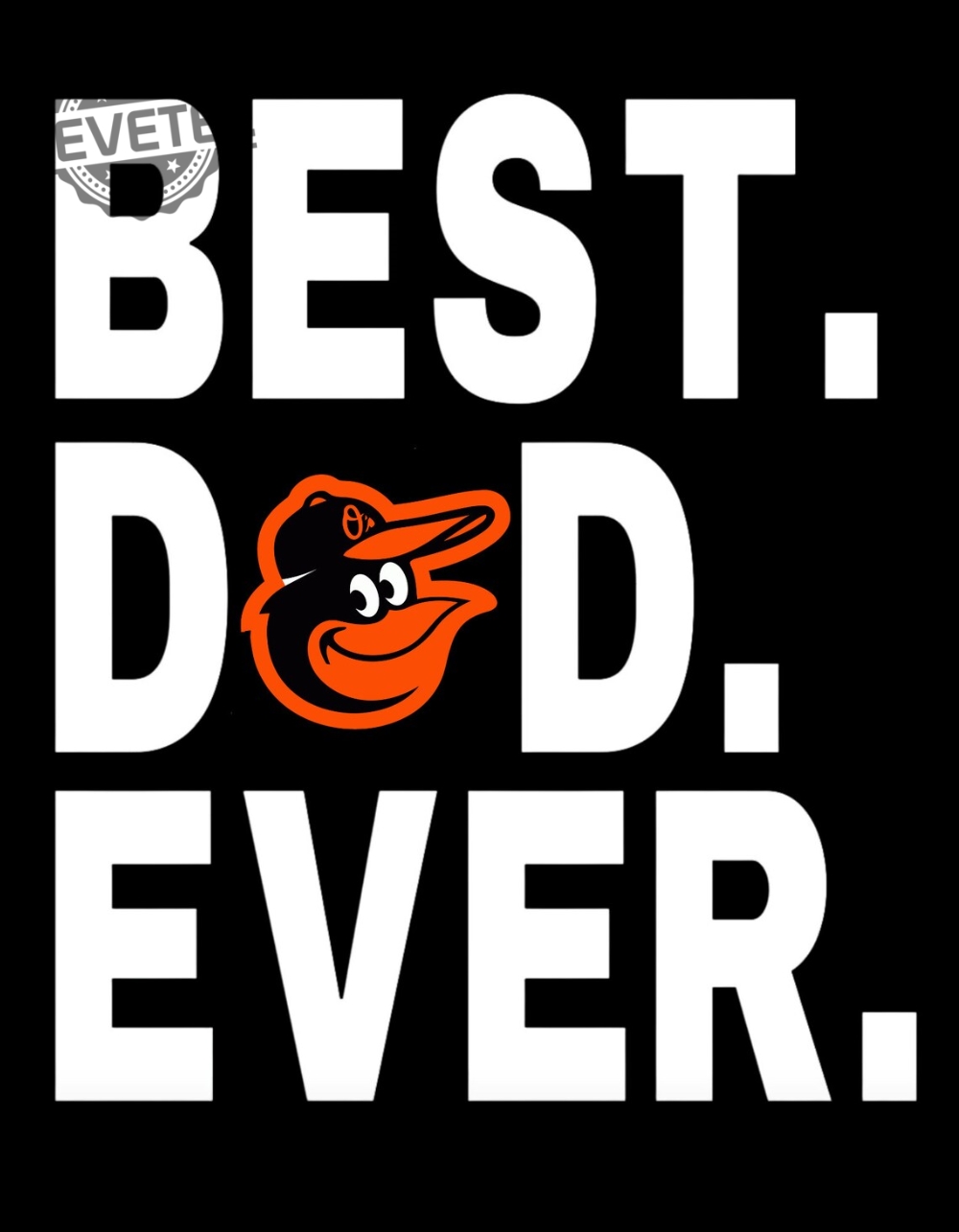 Best Dad Ever Orioles Shirt Fathers Day Adult Short Sleeved T Shirt Papa Grandpa Papi Pop Unique