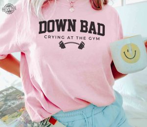 Down Bad Shirt Crying At The Gym Crewneck Pullover Down Bad Crying At The Gym Shirt Down Bad Crying At The Gym Hoodie Unique revetee 1