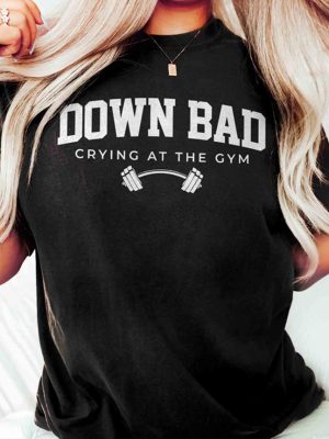 Down Bad Shirt Crying At The Gym Crewneck Pullover Down Bad Crying At The Gym Shirt Down Bad Crying At The Gym Hoodie Unique revetee 3