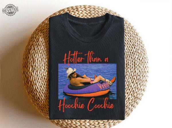 Hotter Than A Hoochie Coochie Tee Hotter Than A Hoochie Coochie Shirt 90S Country Music Trendy Summer Tee Women Concert Unique revetee 2