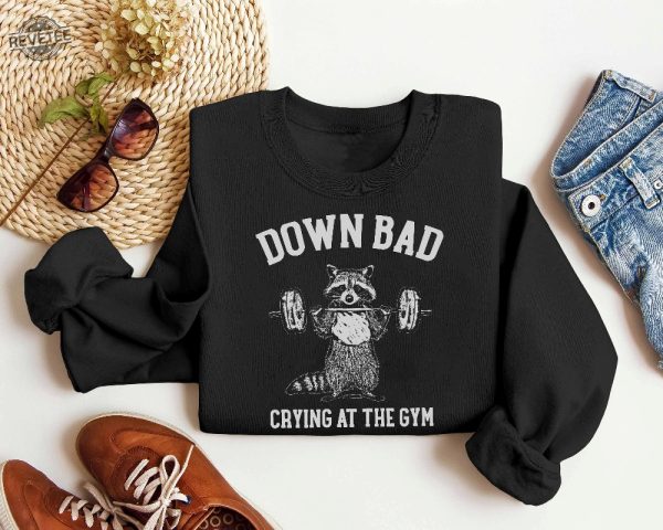 Down Bad Crying At The Gym Racoon Meme Shirt Down Bad Lyrics Taylor Swift Now Im Down Bad Crying At The Gym Unique revetee 3