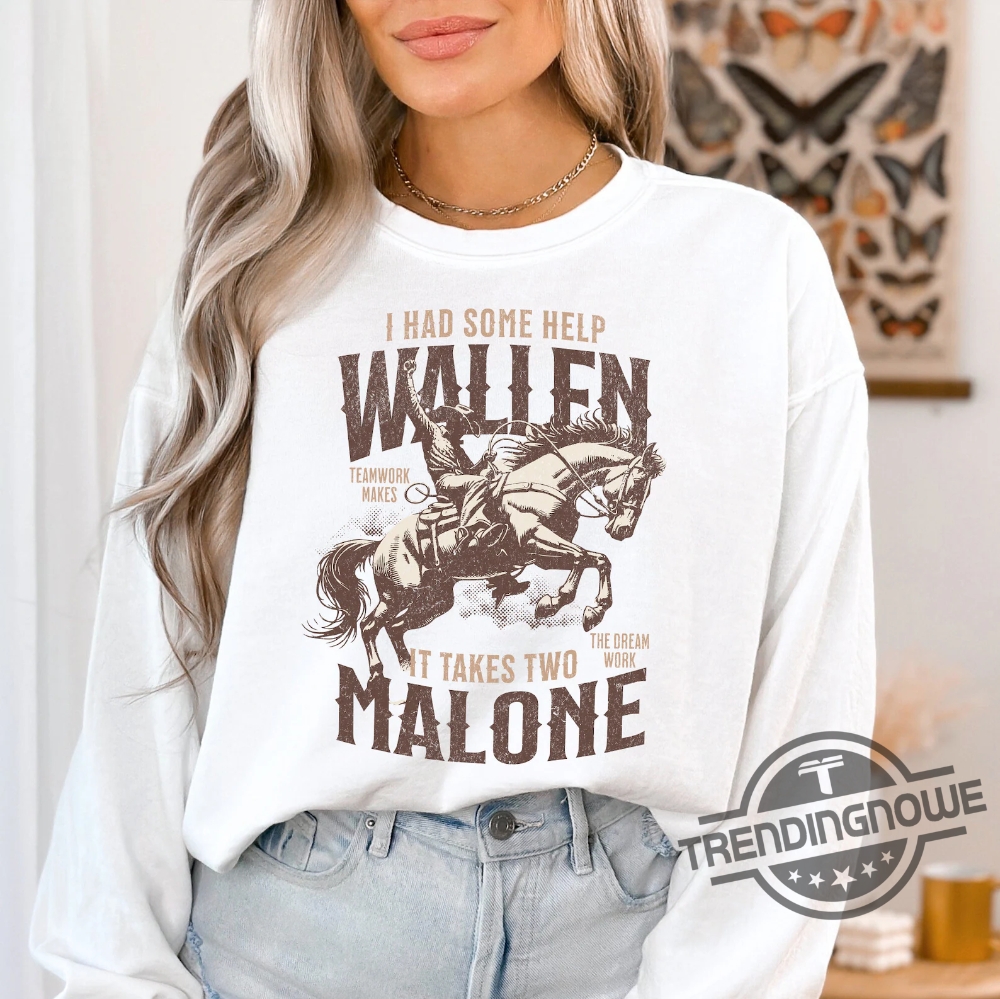 I Had Some Help Wallen And Malone Shirt Country Music Cowboy Shirt Wallen And Malone Sweatshirt Country Song Mashup Pullover