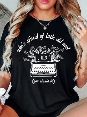 Whos Afraid Of Little Old Me You Should Be Taylor Ttpd T Shirt Best Song On Tortured Poets Department Ttpd Tracklist Unique revetee 3