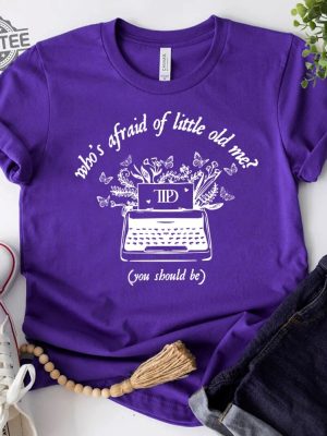 Whos Afraid Of Little Old Me You Should Be Taylor Ttpd T Shirt Best Song On Tortured Poets Department Ttpd Tracklist Unique revetee 9